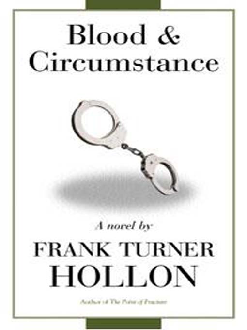 Title details for Blood  and Circumstance by Frank Turner Hollon - Available